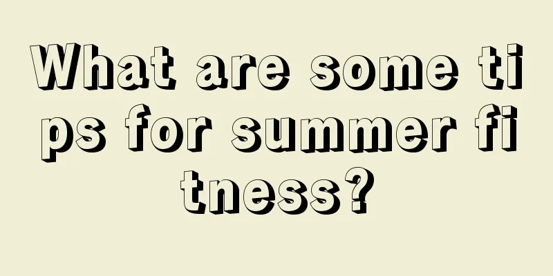 What are some tips for summer fitness?