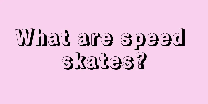 What are speed skates?