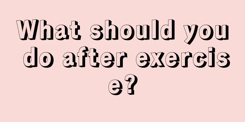 What should you do after exercise?