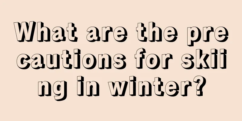 What are the precautions for skiing in winter?