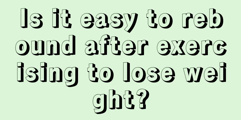 Is it easy to rebound after exercising to lose weight?