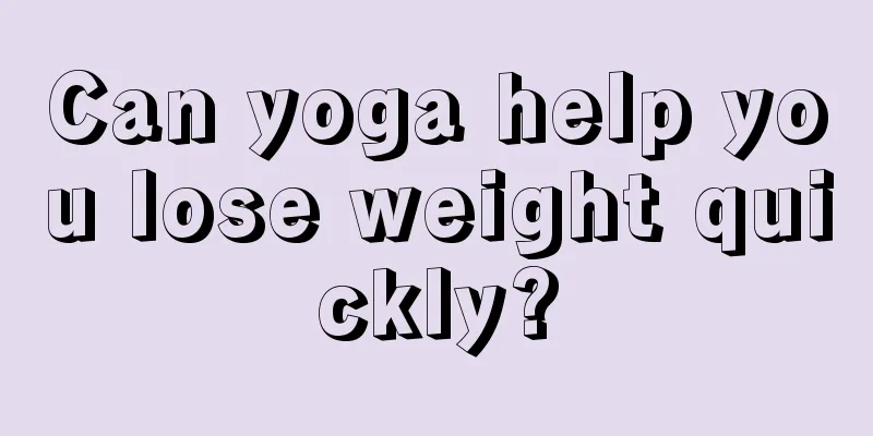 Can yoga help you lose weight quickly?