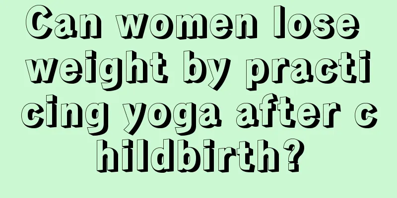 Can women lose weight by practicing yoga after childbirth?