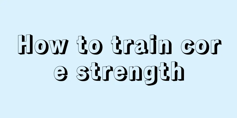 How to train core strength