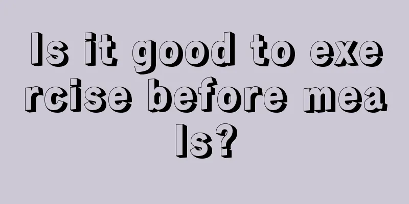 Is it good to exercise before meals?