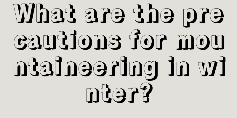 What are the precautions for mountaineering in winter?