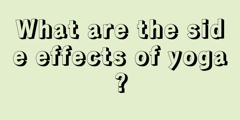 What are the side effects of yoga?