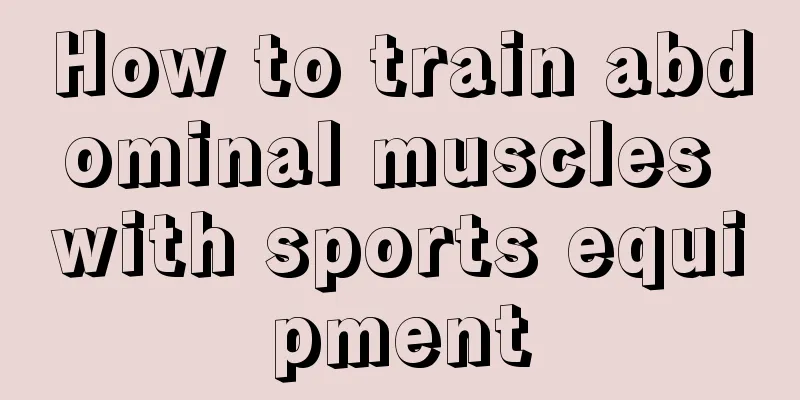 How to train abdominal muscles with sports equipment