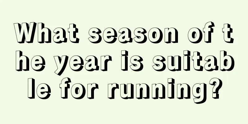 What season of the year is suitable for running?