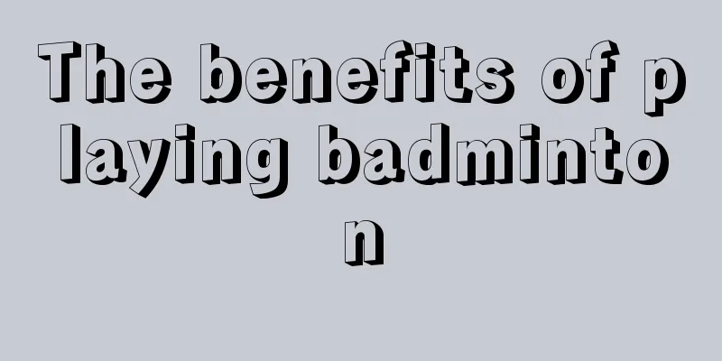 The benefits of playing badminton
