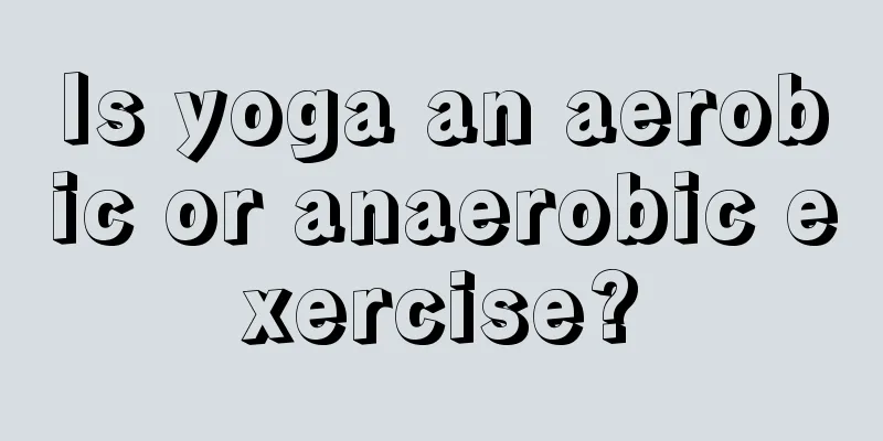 Is yoga an aerobic or anaerobic exercise?