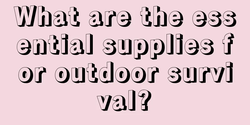 What are the essential supplies for outdoor survival?