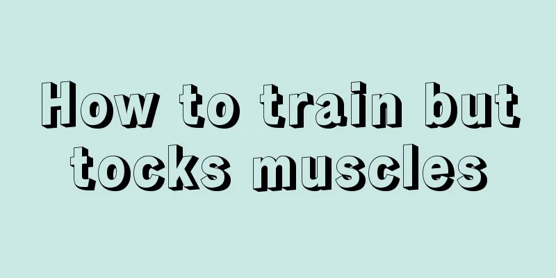 How to train buttocks muscles