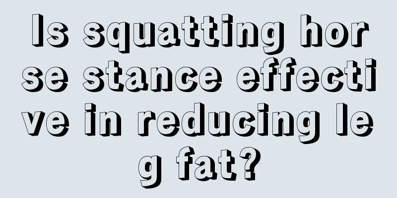 Is squatting horse stance effective in reducing leg fat?