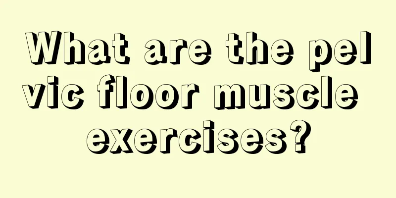 What are the pelvic floor muscle exercises?