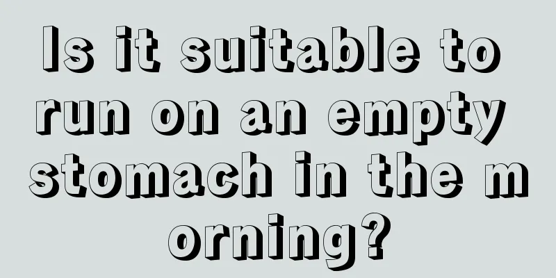 Is it suitable to run on an empty stomach in the morning?