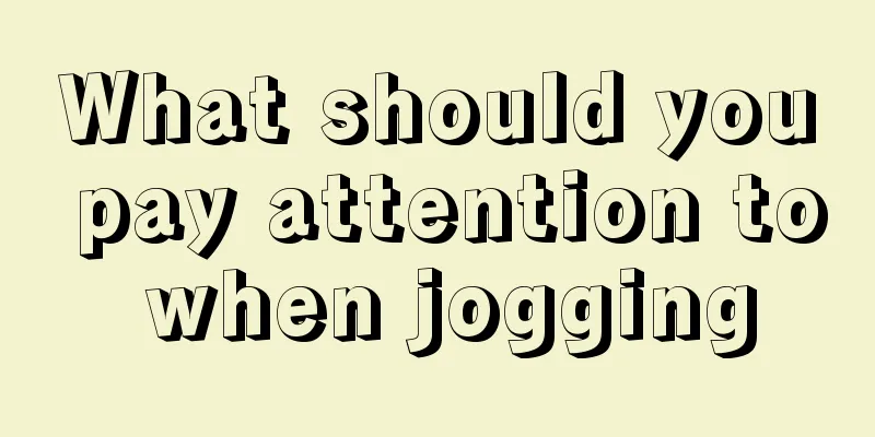 What should you pay attention to when jogging