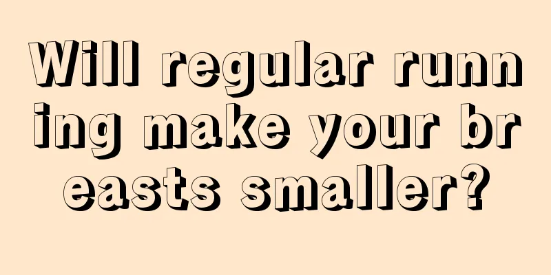 Will regular running make your breasts smaller?