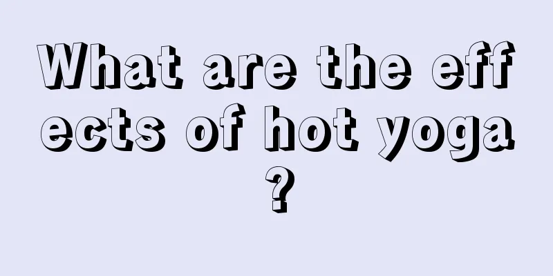 What are the effects of hot yoga?