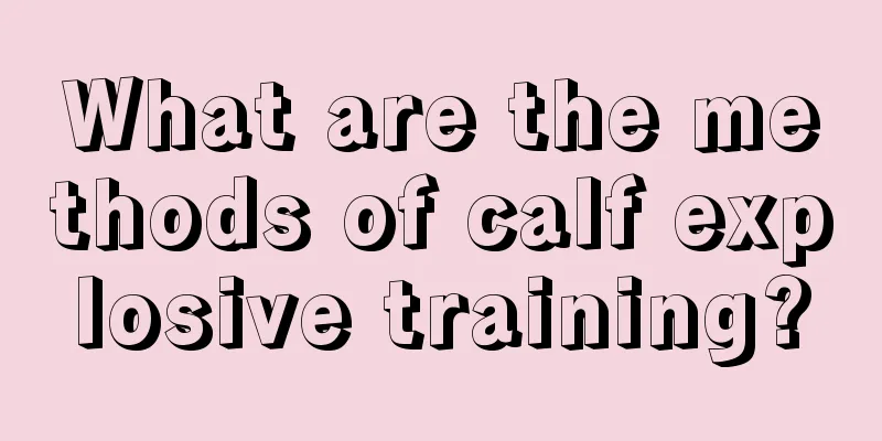 What are the methods of calf explosive training?