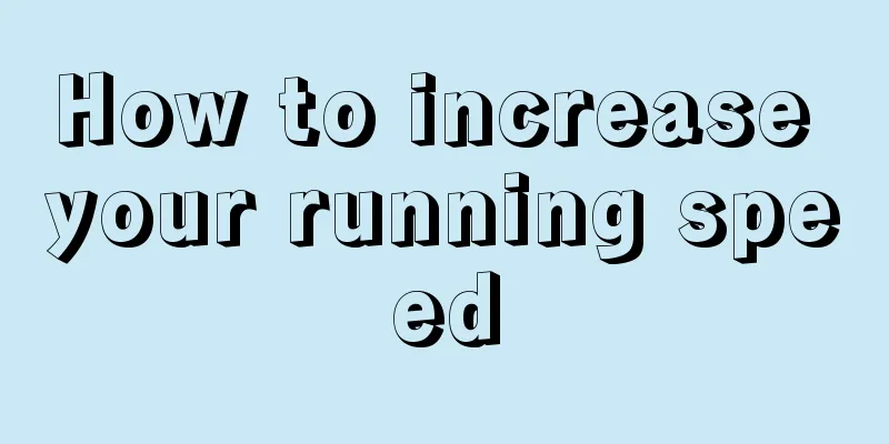 How to increase your running speed