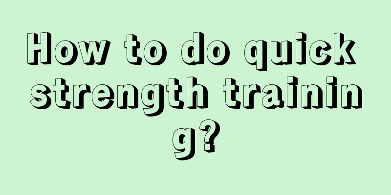 How to do quick strength training?