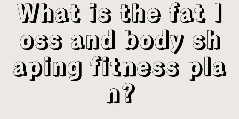 What is the fat loss and body shaping fitness plan?