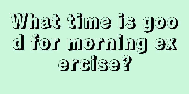 What time is good for morning exercise?