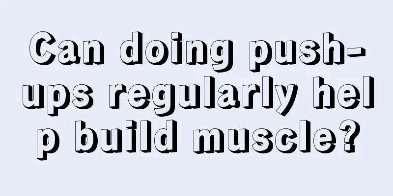 Can doing push-ups regularly help build muscle?