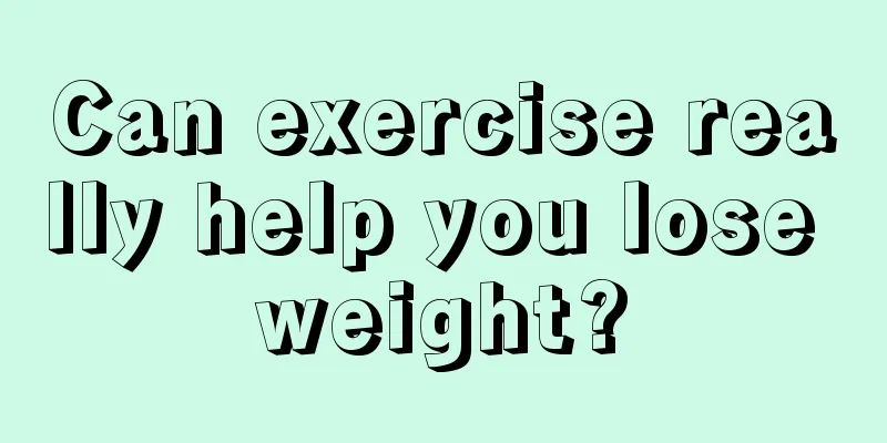 Can exercise really help you lose weight?