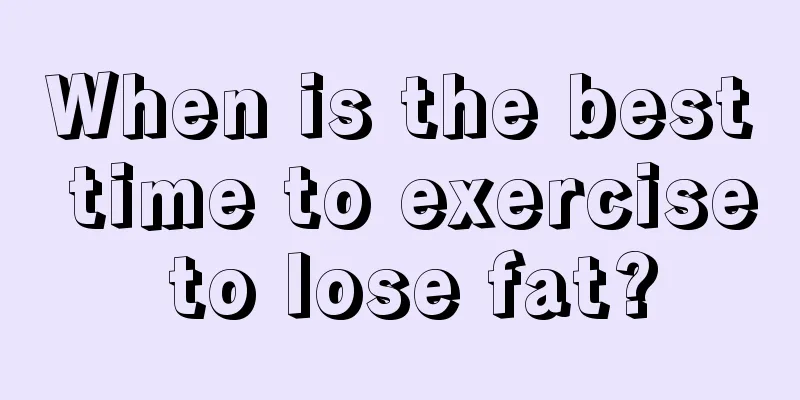 When is the best time to exercise to lose fat?