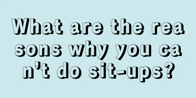 What are the reasons why you can’t do sit-ups?