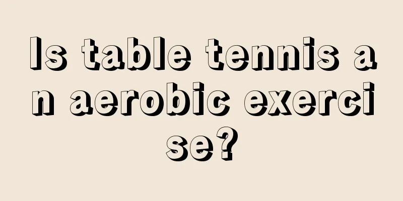 Is table tennis an aerobic exercise?