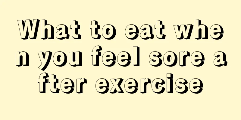 What to eat when you feel sore after exercise