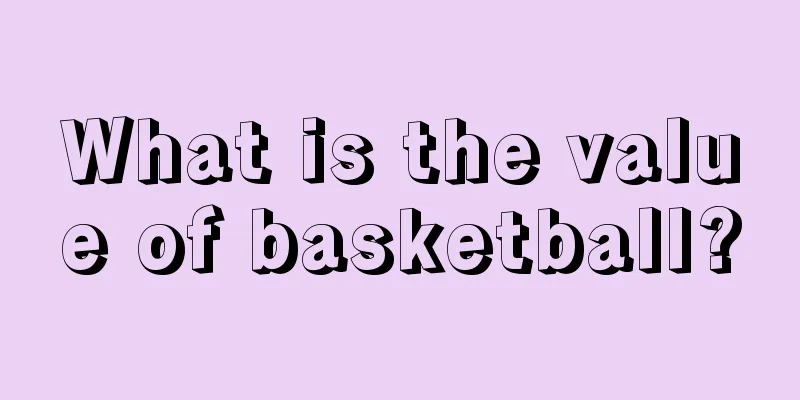 What is the value of basketball?