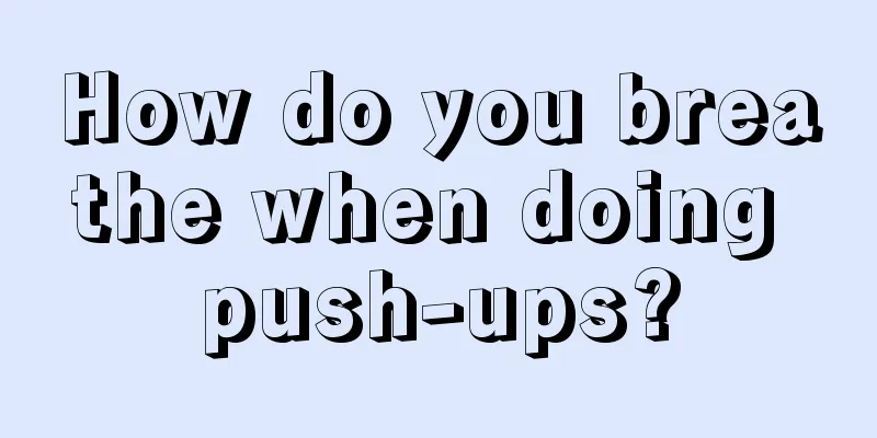 How do you breathe when doing push-ups?