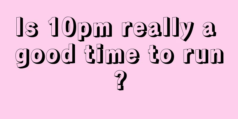 Is 10pm really a good time to run?