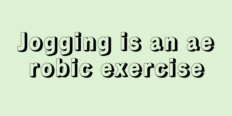 Jogging is an aerobic exercise