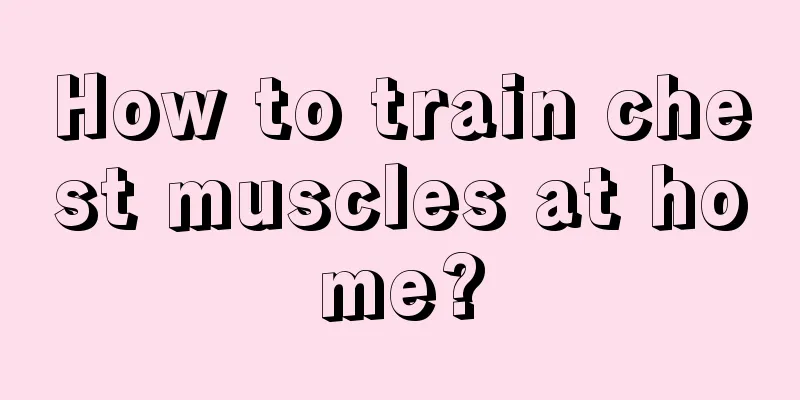 How to train chest muscles at home?