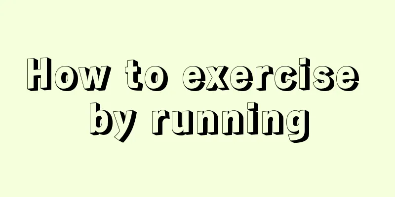 How to exercise by running