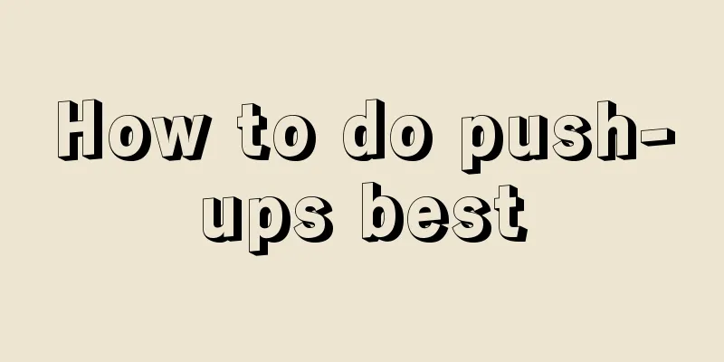 How to do push-ups best
