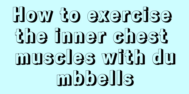 How to exercise the inner chest muscles with dumbbells
