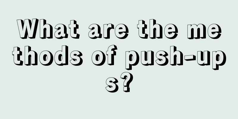 What are the methods of push-ups?