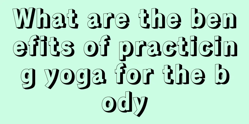What are the benefits of practicing yoga for the body