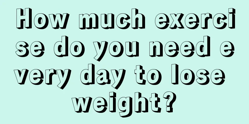How much exercise do you need every day to lose weight?