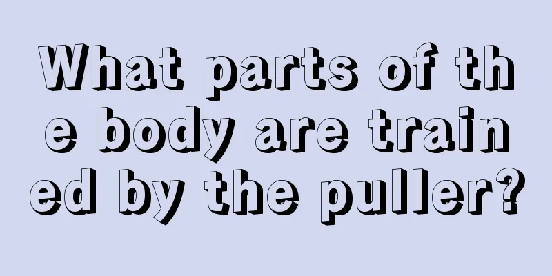 What parts of the body are trained by the puller?
