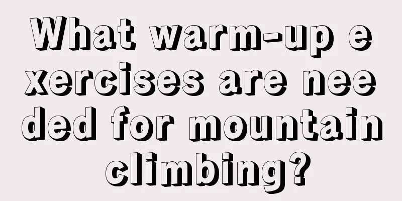 What warm-up exercises are needed for mountain climbing?
