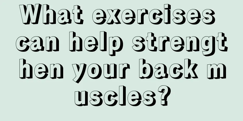 What exercises can help strengthen your back muscles?