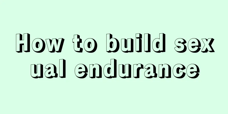 How to build sexual endurance