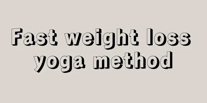 Fast weight loss yoga method